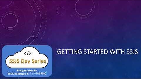 SSJS Dev Series - Getting Started with SSJS