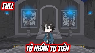 Full Tù Nhân Tu Tiên - Tiểu Tam Sub