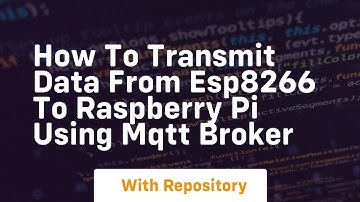 How to transmit data from esp8266 to raspberry pi using mqtt broker