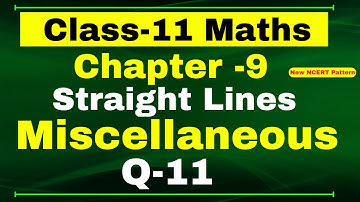 Class 11 Maths Miscellaneous Q11 Chapter 9 (Straight Lines) | NCERT CBSE