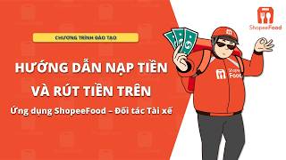 [ALL] Hướng Dẫn Nạp Tiền Và Rút Tiền Trên Ứng Dụng ShopeeFood - Đối tác Tài xế screenshot 2