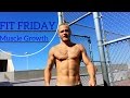 Fit Friday//Muscle Growth