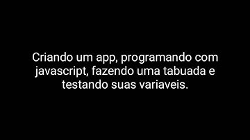Fazendo uma Tabuada.js.html