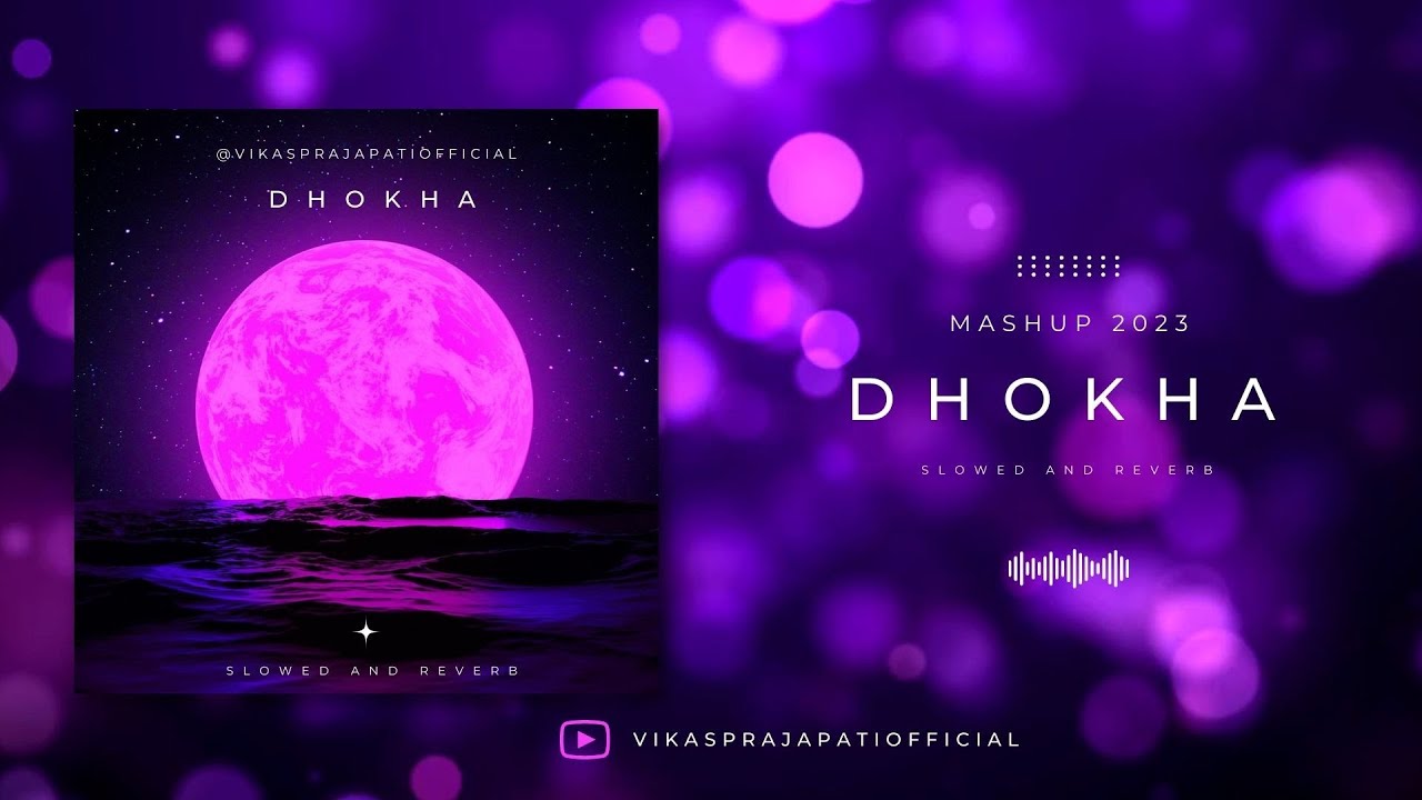 Dhokha Mashup 2023 | Chillout Slowed+Reverb | Arijit Singh, Jubin Nautiyal | VIKASPRAJAPATIOFFICIAL