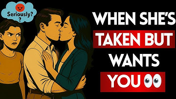 The Forbidden Signs She Likes You (Even If She’s Taken) | Psychology Explained
