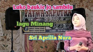 Luko baukie jo sambilu cover Sri Aprilia Nura live video Musik Fatwa Saputra entertainment
