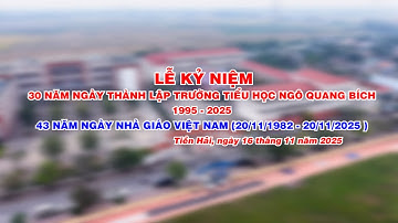 KỶ NIỆM 30 NGÀY THÀNH LẬP TRƯỜNG TIỂU HỌC NGÔ QUANG BÍCH - AN NINH