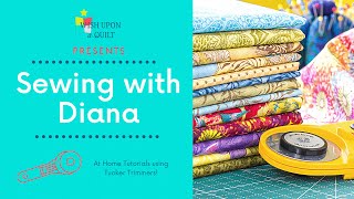 Episode 11 Sewing With Diana At Wish Upon A Quilt With Tucker Trimmers