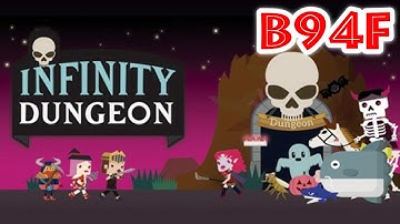 Infinity Dungeon Evolution B94F - Gameplay - Walkthrough