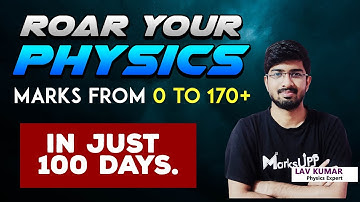 0 to 170+ Marks in Physics in 100 Days | Best Plans and Tips Ft. Lav Kumar#NEET2022