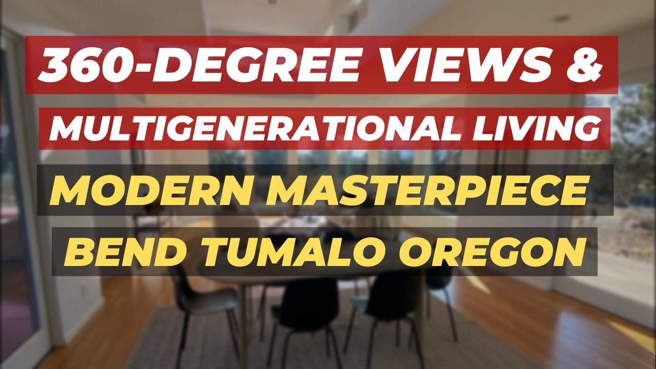 Modern Masterpiece in Bend Tumalo Oregon || 360-Degree Views & Multigenerational Living