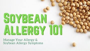 Food Allergy 101: Soy Allergy Symptom | Avoid Soy Products