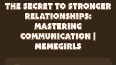 Memefi today video code I The Secret to Stronger Relationships: Mastering Communication | MemeGirls