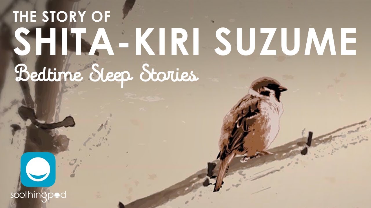 Bedtime Sleep Stories | 🐦 Shita-Kiri Suzume (The Tongue Cut