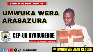 ONGERA USABE MWUKA WERA  AKUZURE || #IBIHEBYAPENTEKOTE || EV. J CLAUDE UWIHIRWE || CEP-UR NYARUGENGE