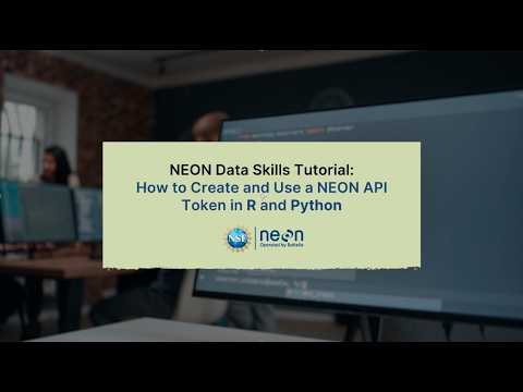 Data Skills Tutorial: How to Create and Use a NEON API Token in R and Python