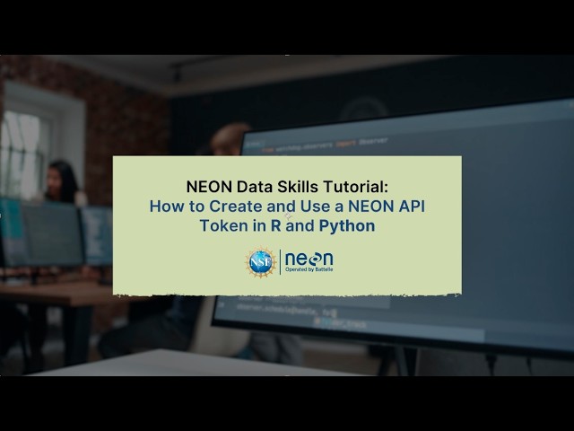 Thumbnail for Data Skills Tutorial: How to Create and Use a NEON API Token in R and Python