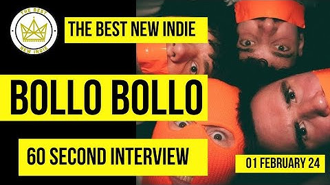 BOLLO BOLLO - 60 SECOND INTERVIEW