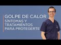 Golpe De Calor Síntomas Y Tratamientos Para Protegerte Golpe De Calor Síntomas Y Tratamientos Para Protegerte