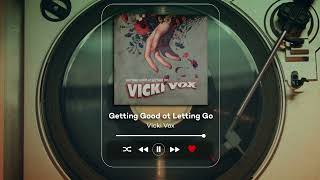 Vicki Vox - Getting Good at Letting Go