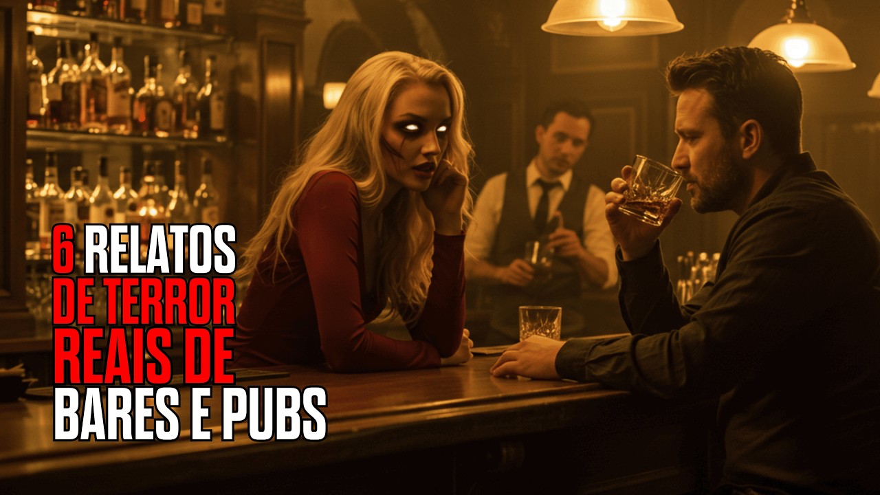 6 RELATOS PERTURBADORES DE BAR | HISTÓRIAS REAIS DE TERROR