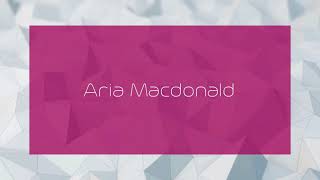 Aria Macdonald - Appearance