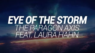 The Paragon Axis feat.  Laura Hahn - Eye Of The Storm