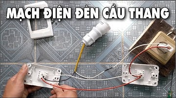 Hướng Dẫn Cách ĐẤU MẠCH ĐIỆN CẦU THANG Dễ Hiểu Nhất