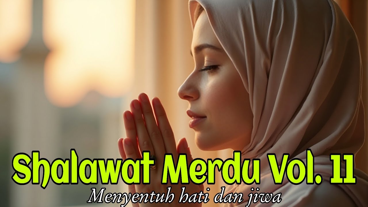Shalawat Merdu Paling Menenangkan Vol. 11 | Lantunan Damai Penyejuk Hati 🌙