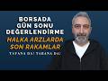 Borsada Gün Sonu Değerlendirme Halka Arzlarda Son Rakamlar