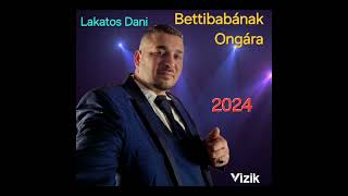 Lakatos Dani 2024. A Bettibabának Ongára [ Hallgató]#iratkozzfel #nevreszolomeglepi