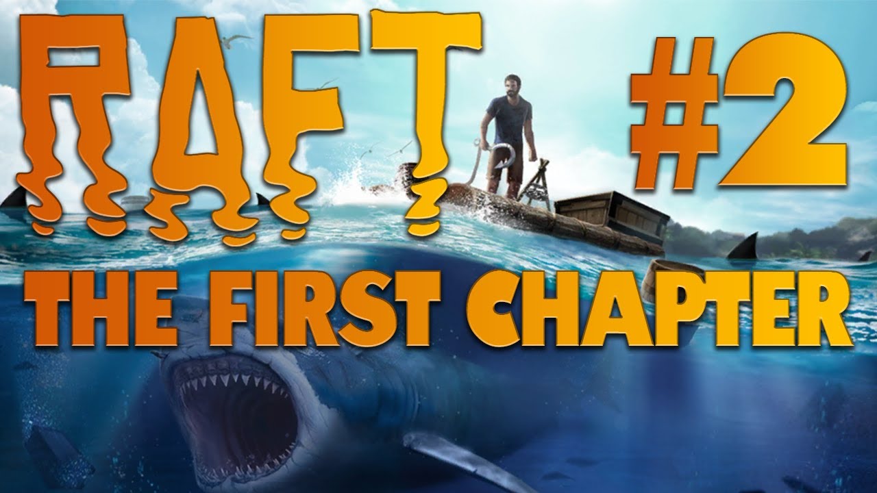 Let's Play "Raft: The First Chapter" Episode 2 - YouTube