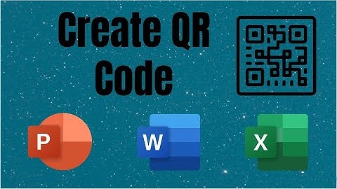How to Make QR Code in Word, Excel & PowerPoint