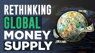 Rethinking Global Money Supply