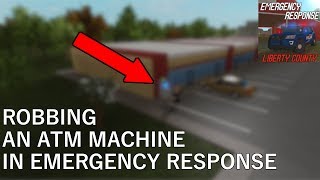 Robbing An Atm Machine Emergency Response Roblox Youtube - how to hack atm in emergancy response roblox