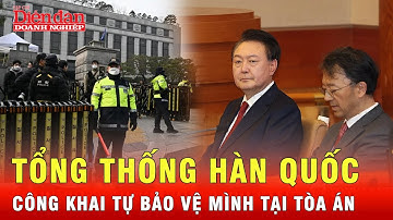 Tổng thống Hàn Quốc lần đầu dự phiên tòa luận tội, công khai tự bảo vệ mình tại Tòa án