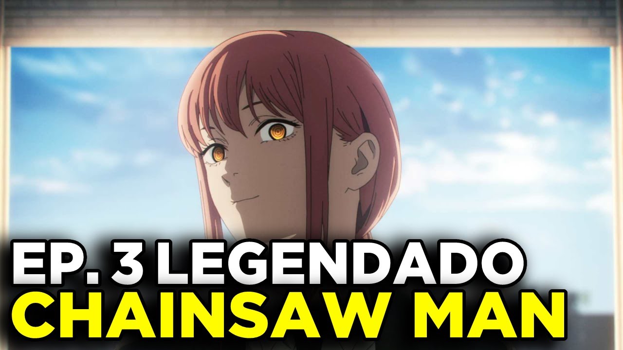 CHAINSAW MAN EP 3 LEGENDADO PT-BR - DATA E HORA