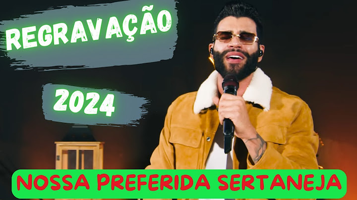 Gusttavo Lima - Nossa Preferida Sertaneja - embaixador 2024 (LETRA)