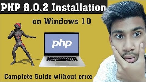 Install PHP 8.0.2 on Windows 10 | PHP 8.0.2 | PHP 7.4.4