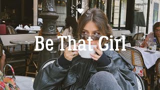 [Playlist] be that girl | a morning motivation