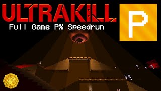 (OLD) ULTRAKILL| Full Game P% Speedrun |18:08.896 IGT