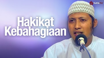 Pengajian: Hakekat Kebahagiaan - Ustadz Zaid Susanto Lc