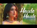 Haule Haule - Urvi Singh & Najeem Khan | Jyotica Tangri | Ritesh Bhoyar | Kausar Munir
