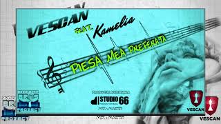 VESCAN feat.Kamelia - Piesa mea preferata(speed song)