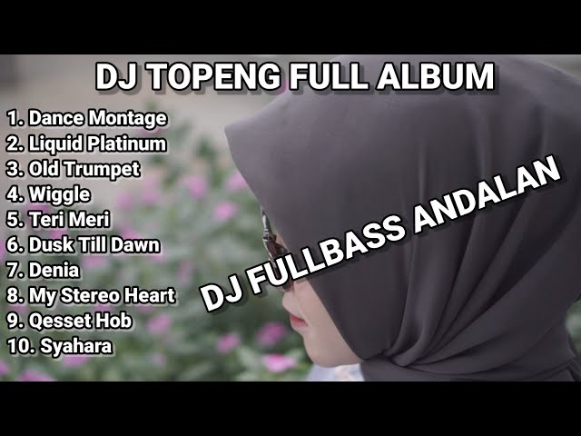 DJ TOPENG FULL ALBUM TERBARU - DANCE MONTAGE | LIQUID PLATINUM | OLD TRUMPET | VIRAL TIKTOK class=