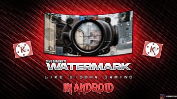 How To Apply Watermark Like @SiddhaGaming | Kinemaster Android | SiNu GamingYT | Watermark Tutorial