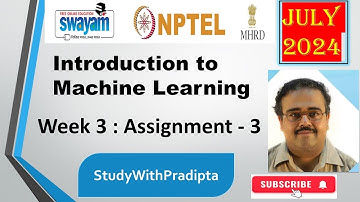 Introduction to Machine Learning Week 3 Assignment 3 answer solution july 2024 NPTEL Swayam