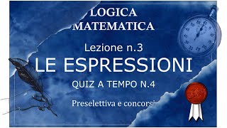 3-4 QUIZ A TEMPO: LE ESPRESSIONI. Preparazione prova preselettiva concorsi. Quiz logica matematica.