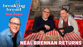 Neal Brennan Neal Brennan Thanks Drugs for his Latest Special | Breaking Bread with Tom Papa #205