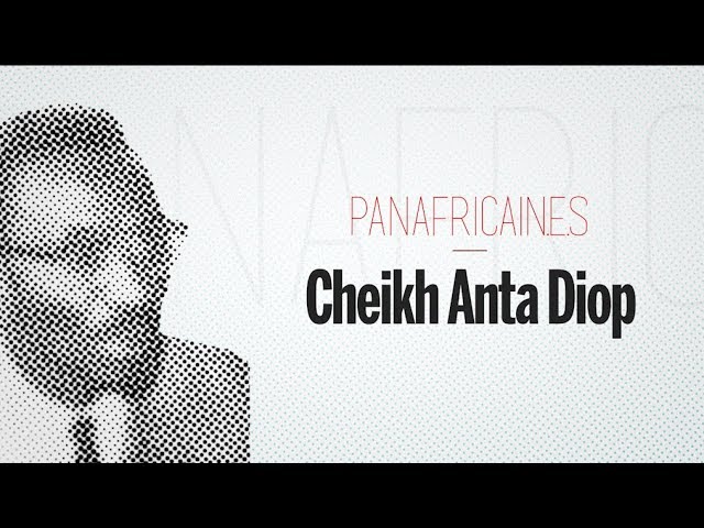 Cheikh Anta Diop, l’historien révolutionnaire (PANAFRICAIN.E.S)